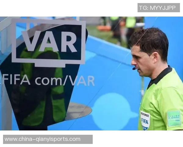 裁判技术人员解析巴黎第二球争议VAR未介入原因令人信服